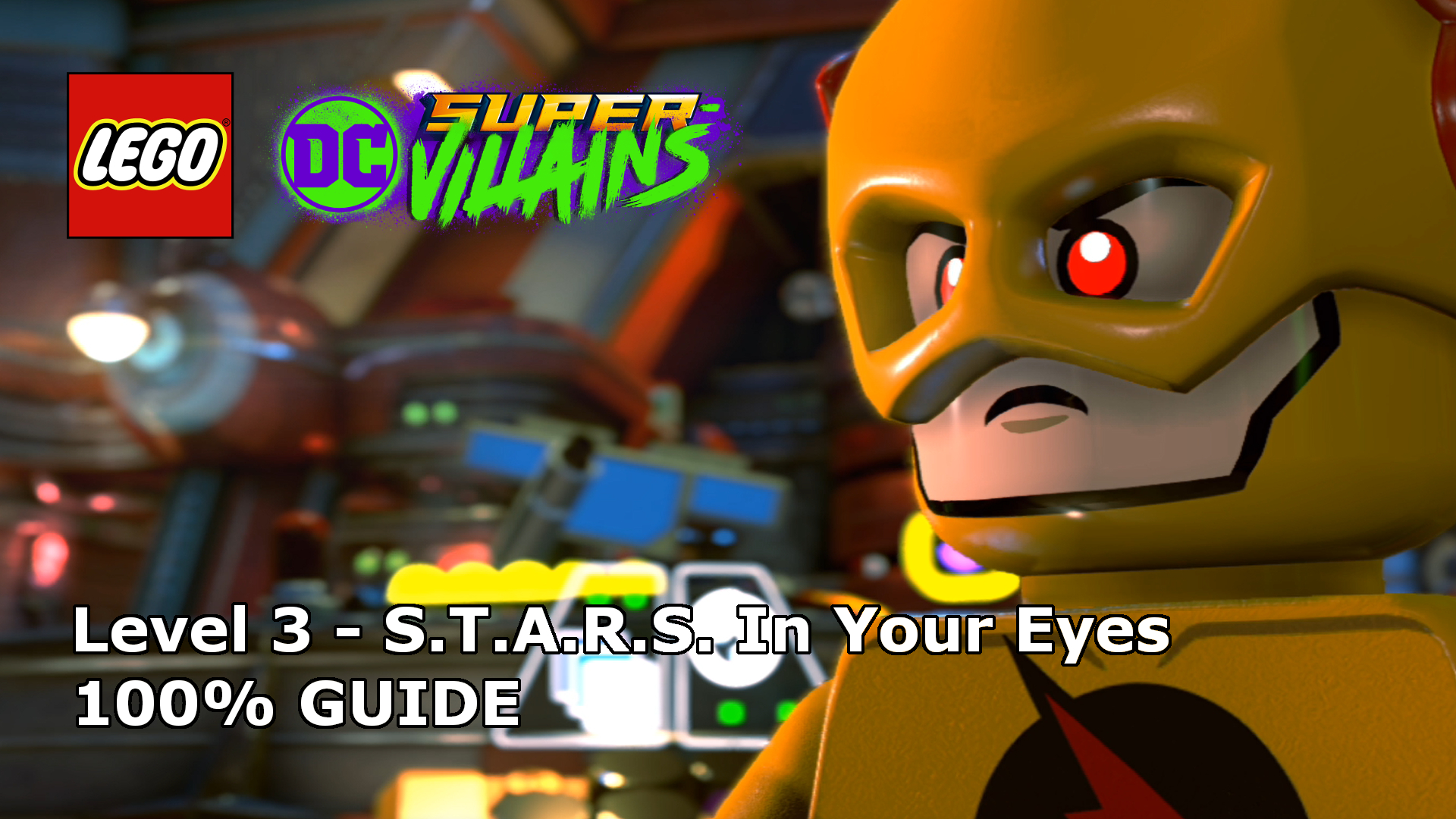 LEGO DC Super-Villains – S.T.A.R.S. In Your Eyes 100% Guide