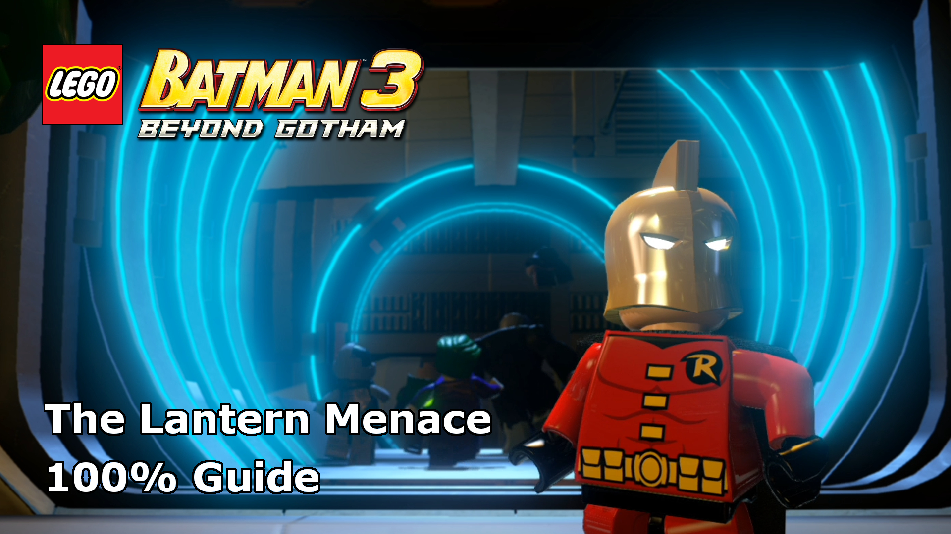 Lego Batman 3: Beyond Gotham – The Lantern Menace 100% Guide