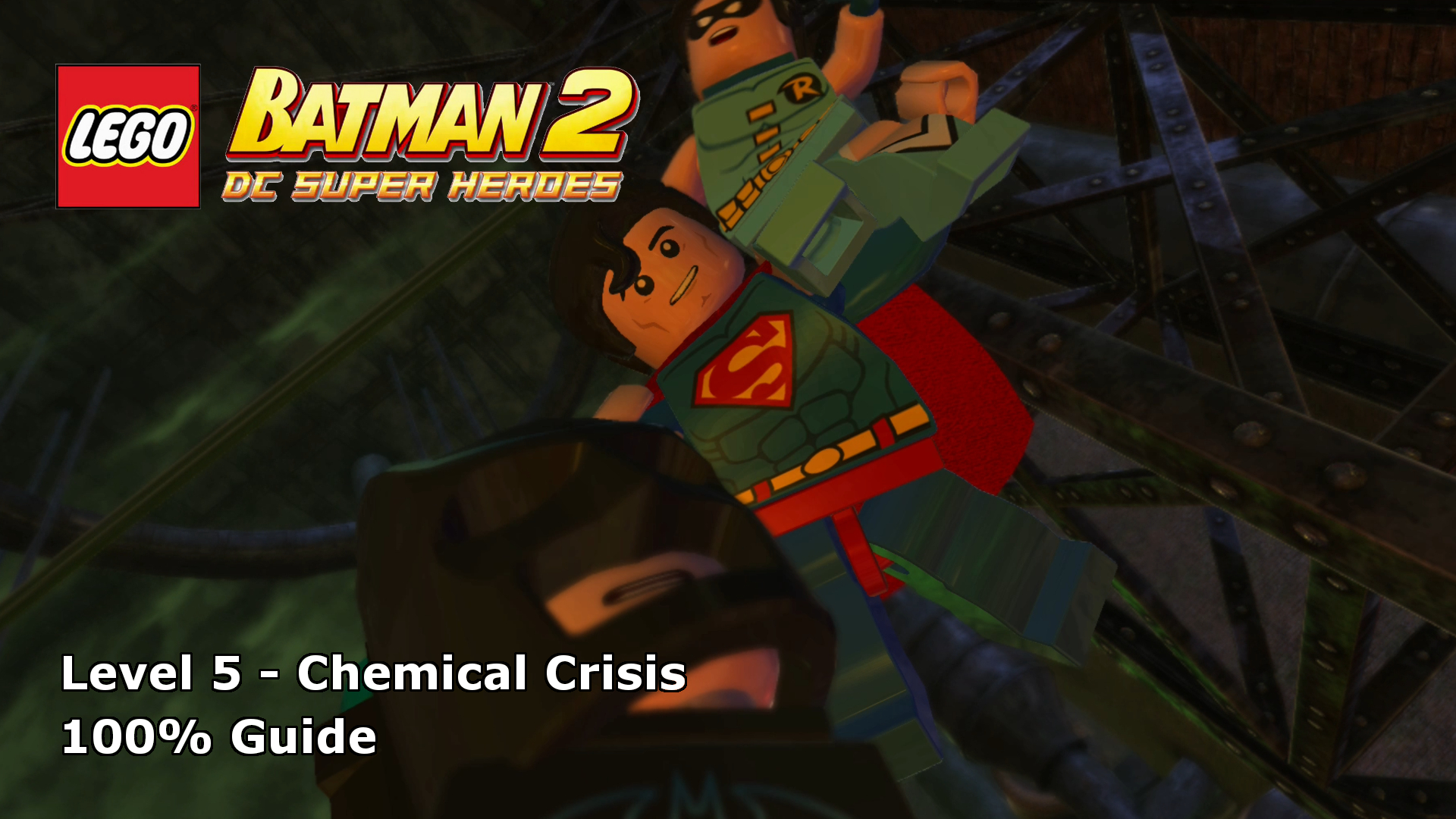 lego-batman-2-dc-super-heroes-chemical-crisis-100-guide